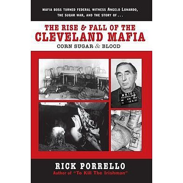 The Rise and Fall of the Cleveland Mafia, Rick Porrello