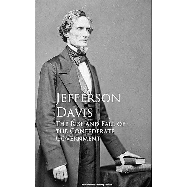 The Rise and Fall of the Confederate Government, Jefferson Davis