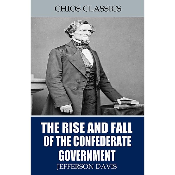 The Rise and Fall of the Confederate Government, Jefferson Davis