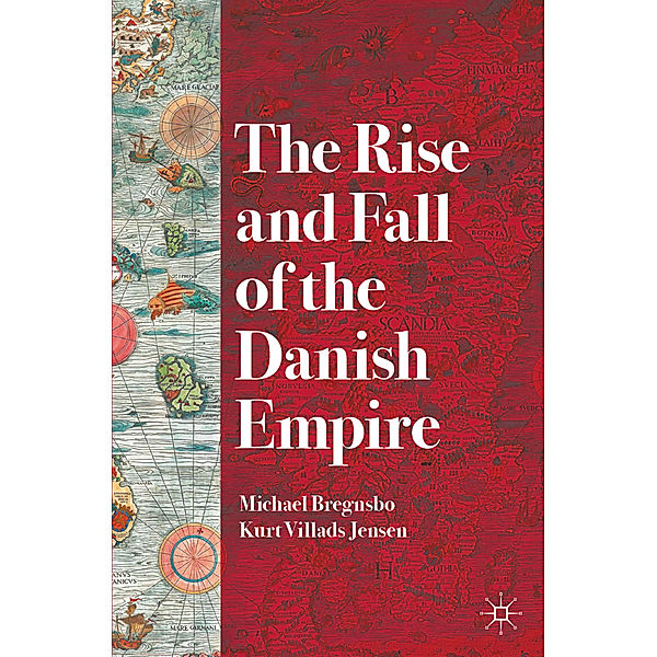 The Rise and Fall of the Danish Empire, Michael Bregnsbo, Kurt Villads Jensen