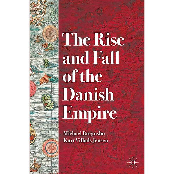 The Rise and Fall of the Danish Empire / Progress in Mathematics, Michael Bregnsbo, Kurt Villads Jensen