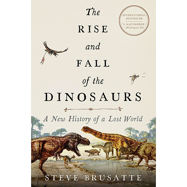 The Rise and Fall of the Dinosaurs, Steve Brusatte