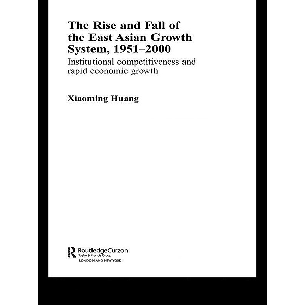 The Rise and Fall of the East Asian Growth System, 1951-2000, Huang Xiaoming