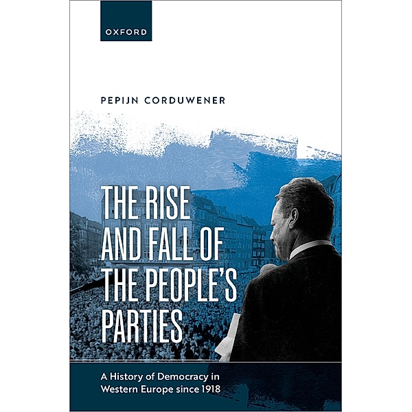 The Rise and Fall of the People's Parties, Pepijn Corduwener
