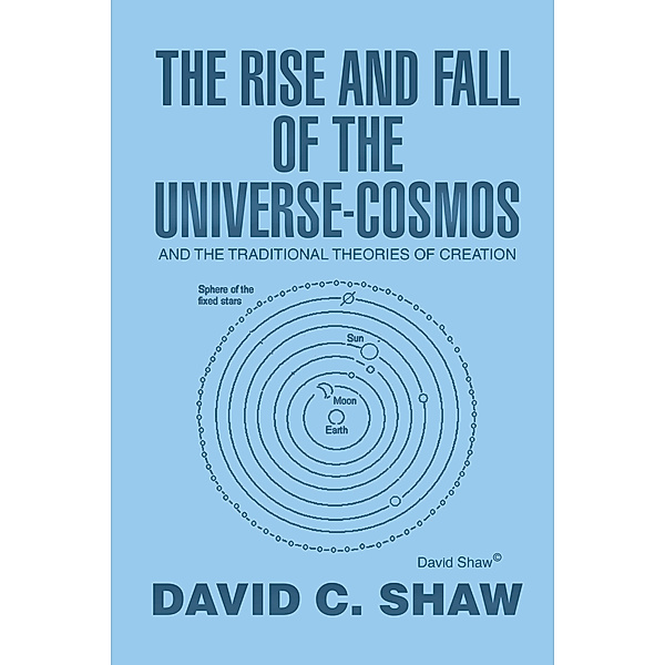 The Rise and Fall of the      Universe-Cosmos, David C. Shaw