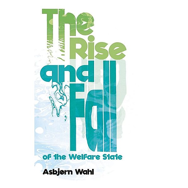 The Rise and Fall of the Welfare State, Asbjørn Wahl