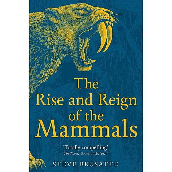 The Rise and Reign of the Mammals, Steve Brusatte