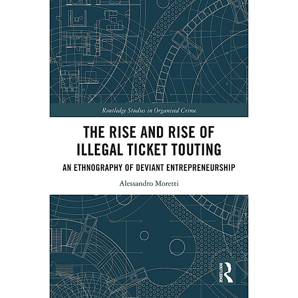 The Rise and Rise of Illegal Ticket Touting, Alessandro Moretti