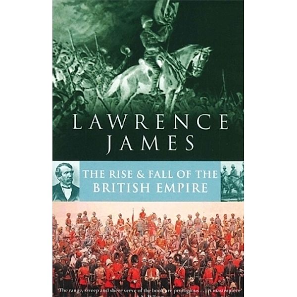 The Rise & Fall of the British Empire, Lawrence James