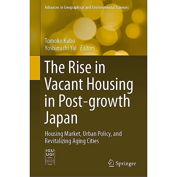 The Rise in Vacant Housing in Post-growth Japan / Advances in Geographical and Environmental Sciences