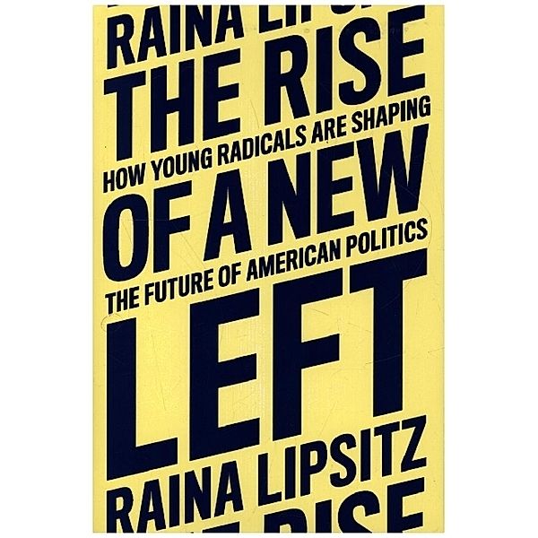 The Rise of a New Left, Raina Lipsitz