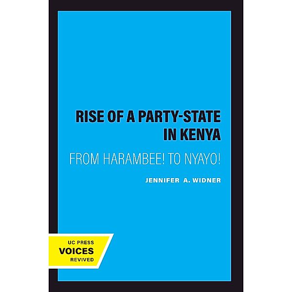 The Rise of a Party-State in Kenya, Jennifer A. Widner