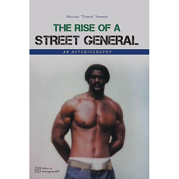 The Rise of a Street General, Michael "Turtoe" Stewart