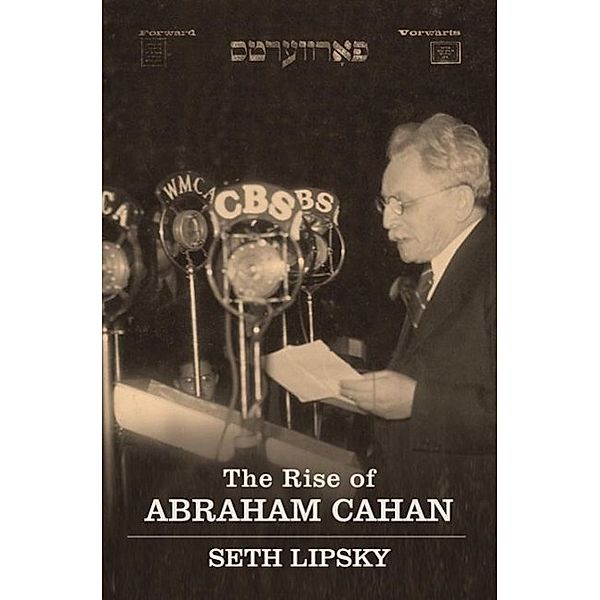 The Rise of Abraham Cahan / Jewish Encounters Series, Seth Lipsky