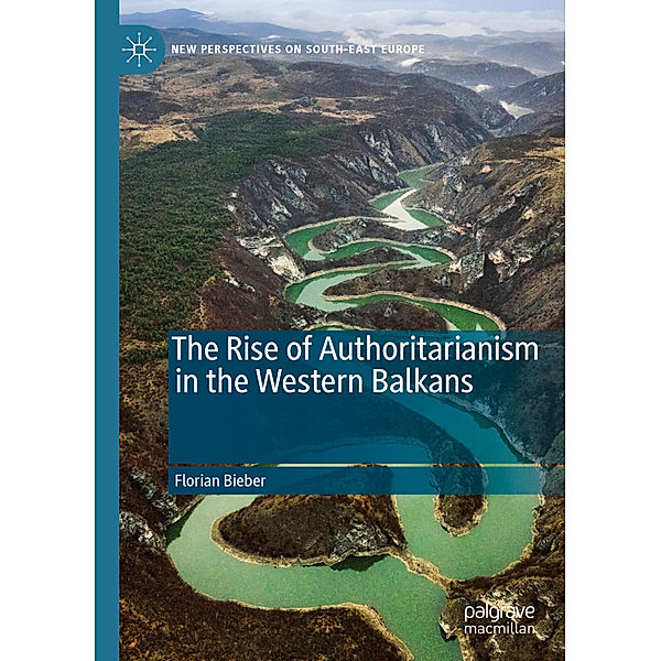 The Rise of Authoritarianism in the Western Balkans, Florian Bieber