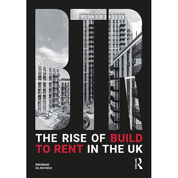 The Rise of Build to Rent in the UK, Brendan Kilpatrick