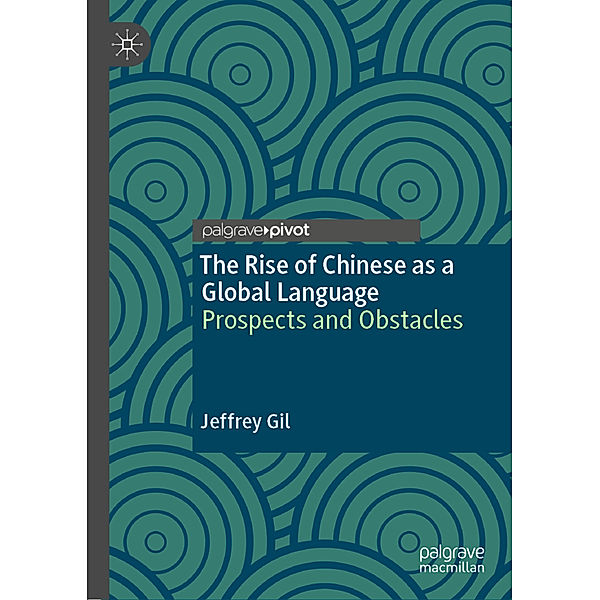 The Rise of Chinese as a Global Language, Jeffrey Gil