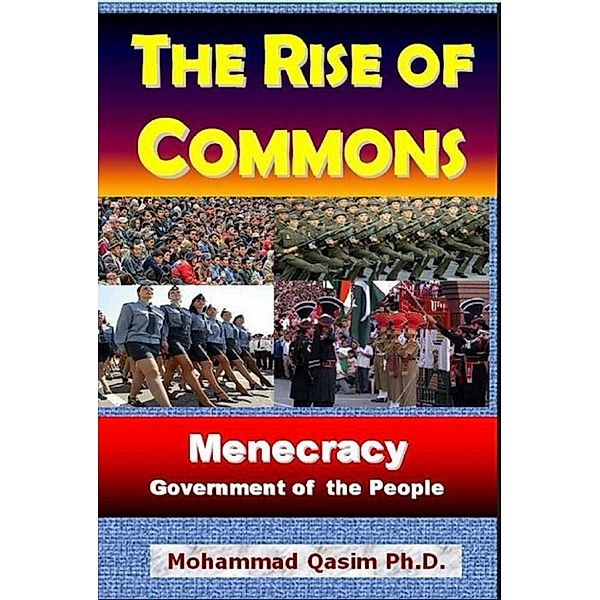 The Rise of Commons: Menecracy, Government of the People, Dr. Mohammad Qasim