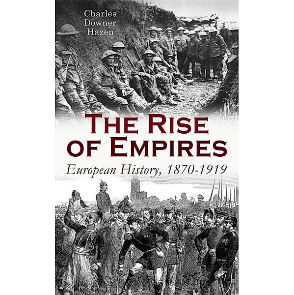 The Rise of Empires: European History, 1870-1919, Charles Downer Hazen