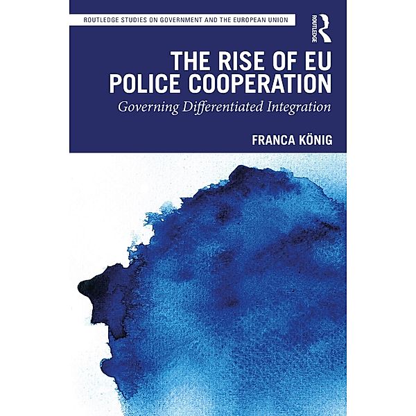 The Rise of EU Police Cooperation, Franca König