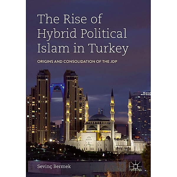 The Rise of Hybrid Political Islam in Turkey / Progress in Mathematics, Sevinç Bermek