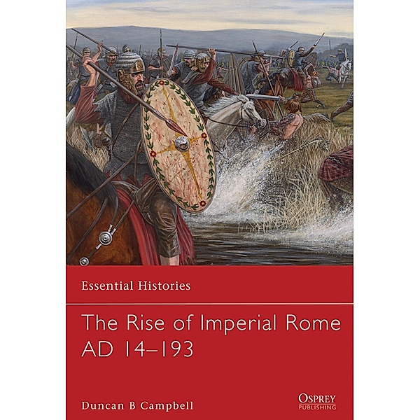 The Rise of Imperial Rome AD 14&#x2013;193, Duncan B Campbell