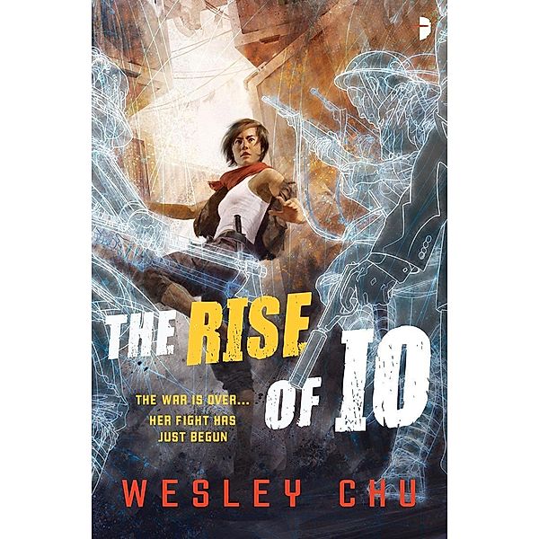 The Rise of Io / Io Series Bd.1, Wesley Chu