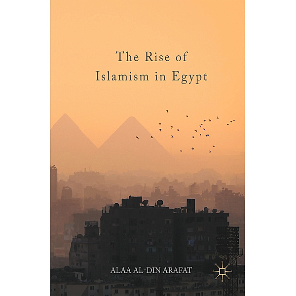 The Rise of Islamism in Egypt, Alaa Al-Din Arafat
