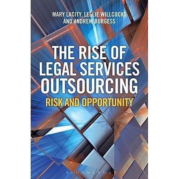 The Rise of Legal Services Outsourcing: Risk and Opportunity, Mary Lacity, Andrew Burgess, Leslie Willcocks