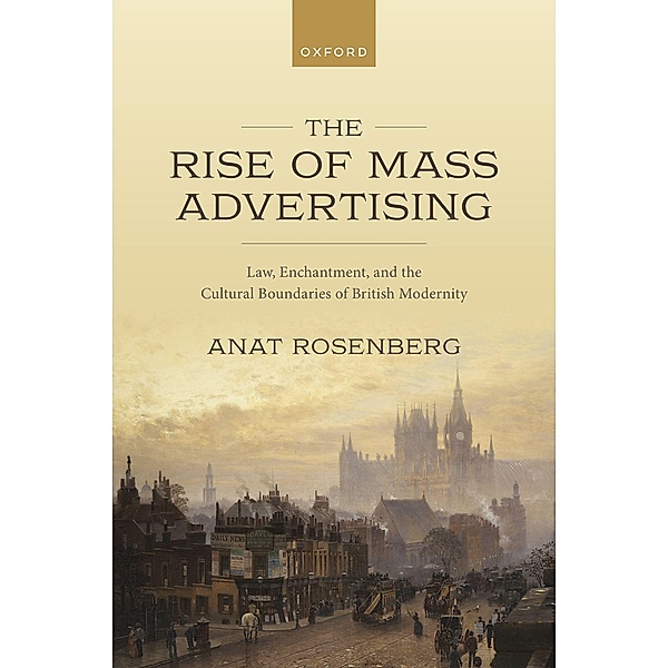 The Rise of Mass Advertising, Anat Rosenberg