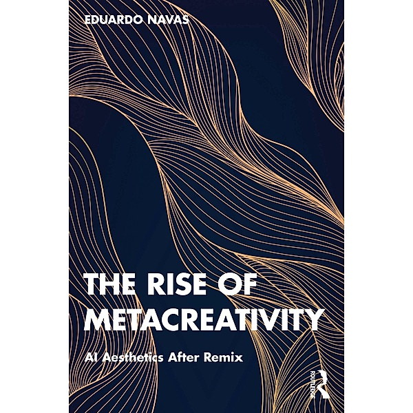 The Rise of Metacreativity, Eduardo Navas