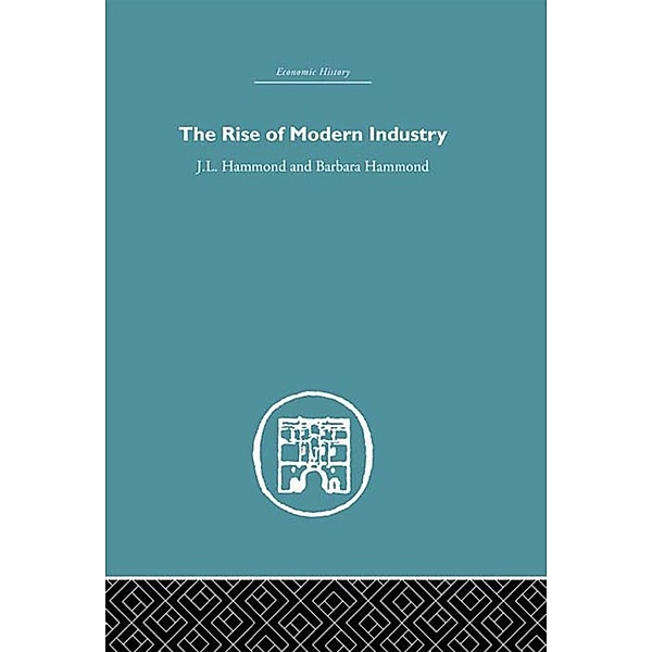 The Rise of Modern Industry, J. L. Hammond, Barbara Hammond