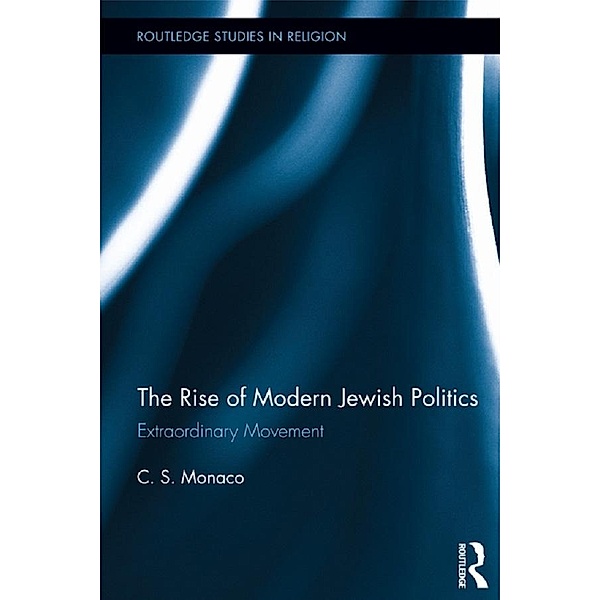 The Rise of Modern Jewish Politics, C. S. Monaco