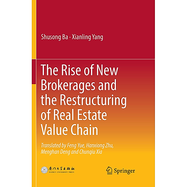 The Rise of New Brokerages and the Restructuring of Real Estate Value Chain, Shusong Ba, Xianling Yang