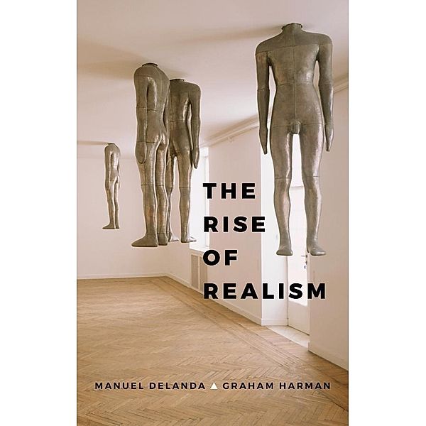 The Rise of Realism, Manuel DeLanda, Graham Harman