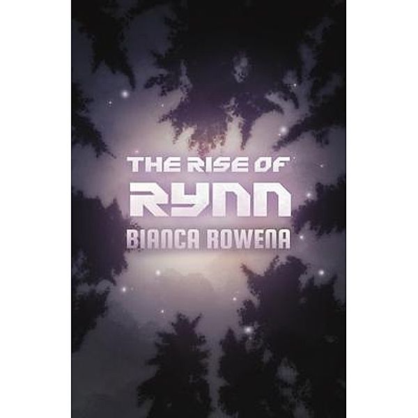 The Rise of Rynn / The Rita Series Bd.3, Bianca Rowena