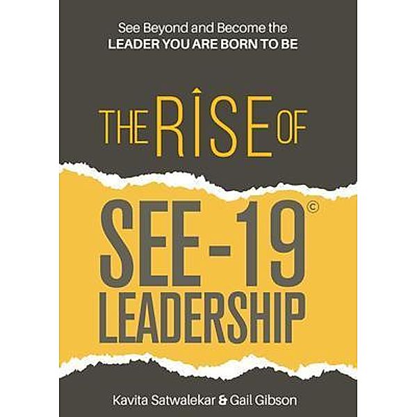 The Rise of SEE-19© Leadership, Kavita Satwalekar, Gail Gibson