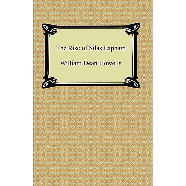 The Rise of Silas Lapham, William Dean Howells