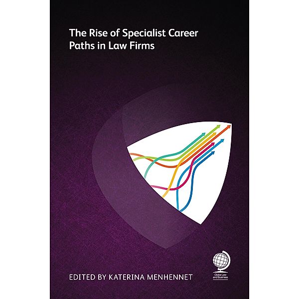 The Rise of Specialist Career Paths in Law Firms, Hayley Geffin, Amy Monaghan, Tammy Heydenrych, Tom Evans, Nina Gramcko, Claire Shasha, Rebecca Holdredge, Catherine Hart, Lucy Hall, Clare Harman Clark, Karen Battersby, Amy Grunske, Rebecca Atkinson, Anne Macdonald, Rachel Brushfield