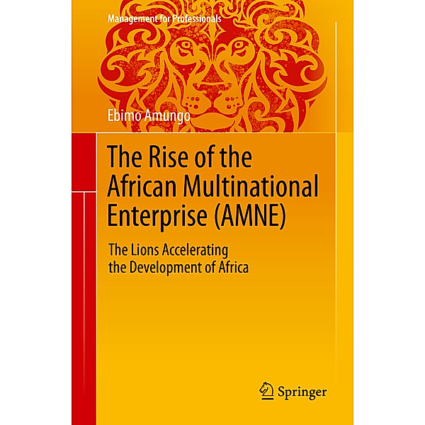 The Rise of the African Multinational Enterprise (AMNE), Ebimo Amungo