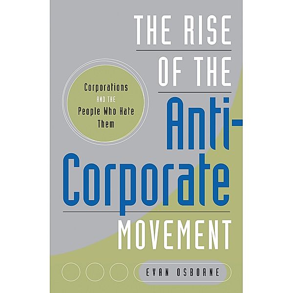 The Rise of the Anti-Corporate Movement, Evan Osborne