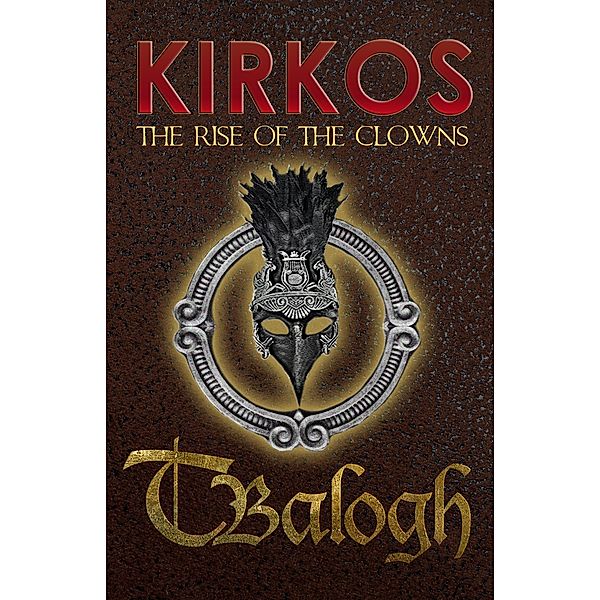 The Rise of the Clowns (Kirkos) / Kirkos, T. Balogh