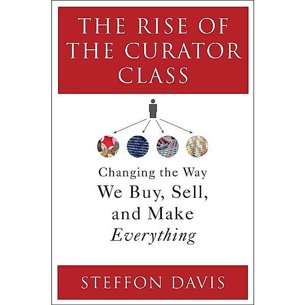 The Rise of the Curator Class, Steffon Davis