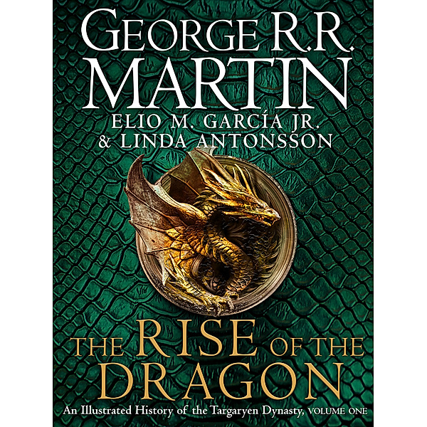 The Rise of the Dragon, George R. R. Martin, Elio M. Garcia Jr., Linda Antonsson