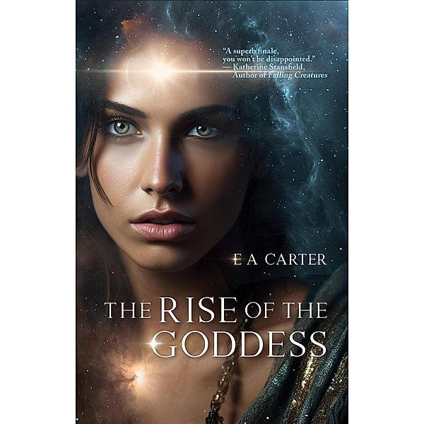The Rise of the Goddess (Transcendence, #3) / Transcendence, E A Carter