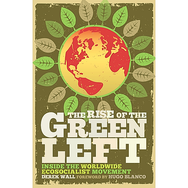 The Rise of the Green Left, Derek Wall