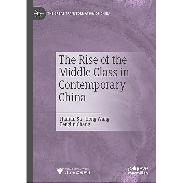 The Rise of the Middle Class in Contemporary China, Hainan Su, Hong Wang, Fenglin Chang
