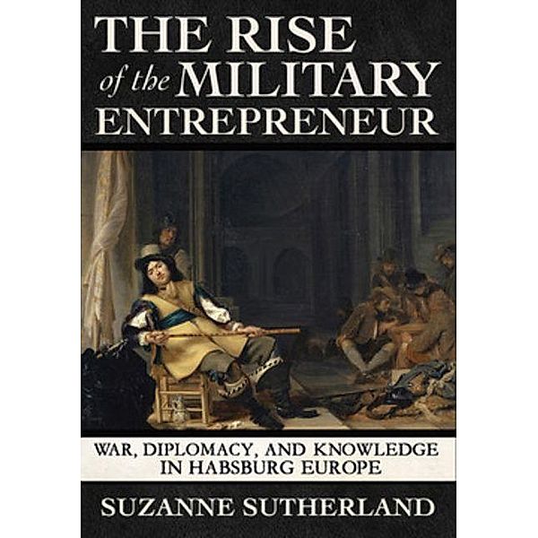 The Rise of the Military Entrepreneur, Suzanne Sutherland