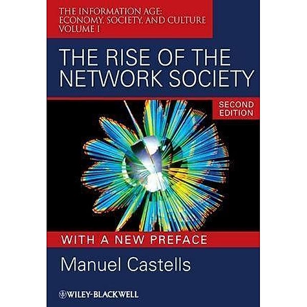 The Rise of the Network Society, With a New Preface, with a New Preface, Manuel Castells