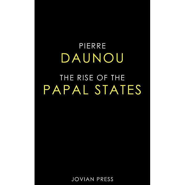 The Rise of the Papal States, Pierre Daunou